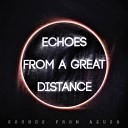 Echoes From A Great Distance - Sounds From Azusa