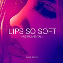 Dave Smith - Lips So Soft