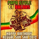 Papa Style Baldas SunSka - Happy Birthday Reggae Sun Ska 2012 Francky Mouts…