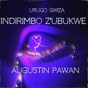 AUGUSTIN PAWAN - UMUGORE MWIZA