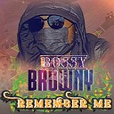 Bossy Browny feat FEAR NATION - Remember Me feat FEAR NATION
