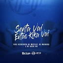 DJ Kaue NC DJ Muttley DJ Madara feat Yuri… - Senta Vai Ent o Kika Vai