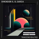 XL Garcia DIMENSION 9 Transcend Realities Original… - XL Garcia DIMENSION 9 Transcend Realities Original…