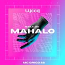 Deejay Lucca Mc Grigo 22 - Baile da Mahalo