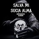 dark black mc feat el dogor - Salva Mi Sucia Alma