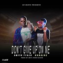 Smith tyger feat Rodgerz - Don t give up on me feat Rodgerz