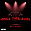 Kayy Alexiss - Money Cars Lights