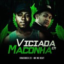 BRADDOCK22 feat MK no Beat - Viciada em Maconha