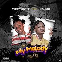 Timmy Young feat Xamlex - My melody feat Xamlex