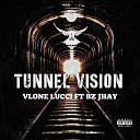 Vlone Lucci feat Bz Jhay - Tunnel Vision feat Bz Jhay