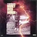 T Howard - Money over Murda