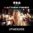 WDM Groove Matthew Fisher - Otherside Radio Edit Version