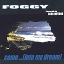 Foggy - Come Into My Dream Vocal Radio Cut