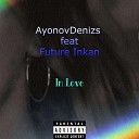 AyonovDenizs feat Future Inkan - Hard electro Friend sample