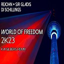 ReJohn Sir Gladis DJ Schillings - World of Freedom 2K23 Kai Gilberg Remix