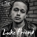 Luke Friend - L I A R