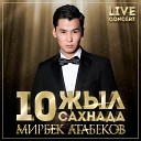 Мирбек Атабеков - Сени гана Live