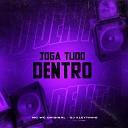 Mc Wc Original DJ Kleytinho - Joga Tudo Dentro
