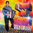 Hugo Anriquez El Supai del Chamam - Con Suerte Para El Amor