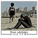 Tha Hydra - Used To Be