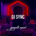 DJ Sync - Gangsta Speed