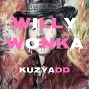 KuzyaDD - Willy Wonka