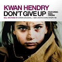Kwan Hendry feat SoulCream - Don t Give Up Darwin Backwall Remix