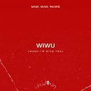 upsid wn Magic Music Record - WIWU When I m with You