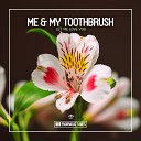 Me And My Toothbrush - Let Me Love You