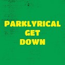 Parklyrical - Get Down