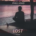 Phill Loud - Lost Love It
