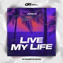Juno D - Live My Life Extended Club Mix