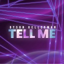 Dyson Kellerman - Tell Me Radio Edit
