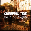 Creeping Tide - Hold on Tight