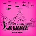 Valentiim feat Mc JPedro Dj Nescau Rj - Barbie