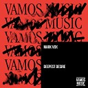 Mark Vox - Deepest Desire Extended Mix