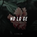 S King Ap - No Lo Se