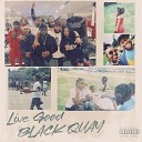 Black Quay - Live Good