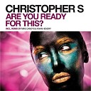 Christopher S - Are You Ready for This Mike Candys Kwan Hendry…