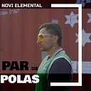 Novi Elemental - Par De Polas