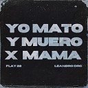 Flay 22 Leandro DRC - Yo Mato y Muero X Mama