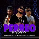 Papi Ziro feat Dalckalle PatManBullet - Perreo Bellakeo