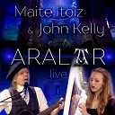 Maite Itoiz John Kelly feat Toti Mart nez de… - El Rey de Francia Live