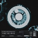 Future Class jeonghyeon - Take Me Away Extended Mix