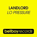 Landlord - Lo Pressure