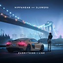 Nippandab 5lowers - Everything I Like