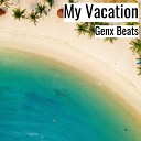 Genx Beats - My Vacation