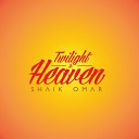 Shaik Omar - Twilight To Heaven