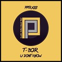 T Bor - U Don t Know