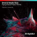 Drival Natalie Gioia - Flying Fisical Project Remix